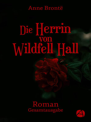 cover image of Die Herrin von Wildfell Hall. Gesamtausgabe